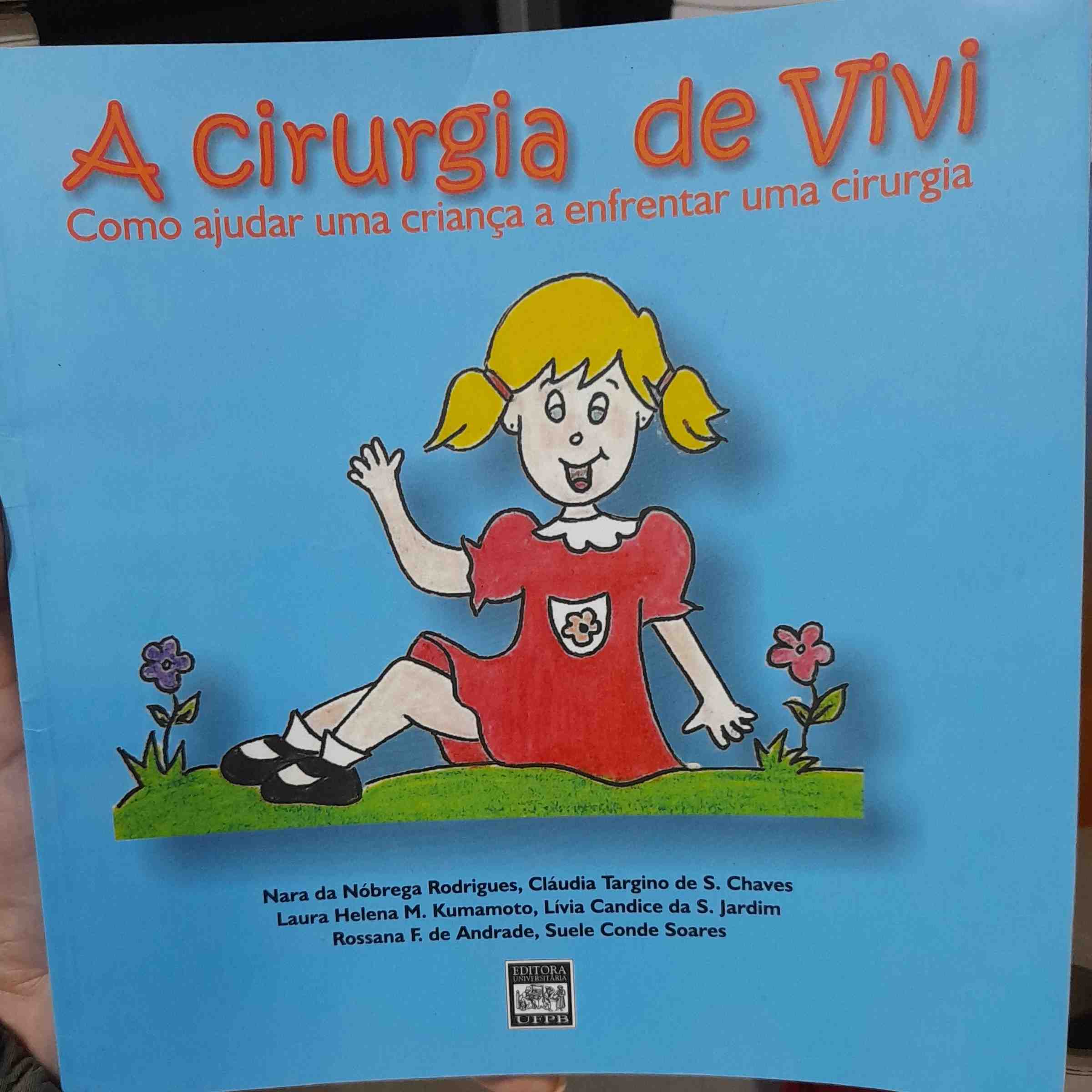 A Cirurgia De Vivi - Como Ajudar Uma Crianca A Enfrentar Uma Cirurgia