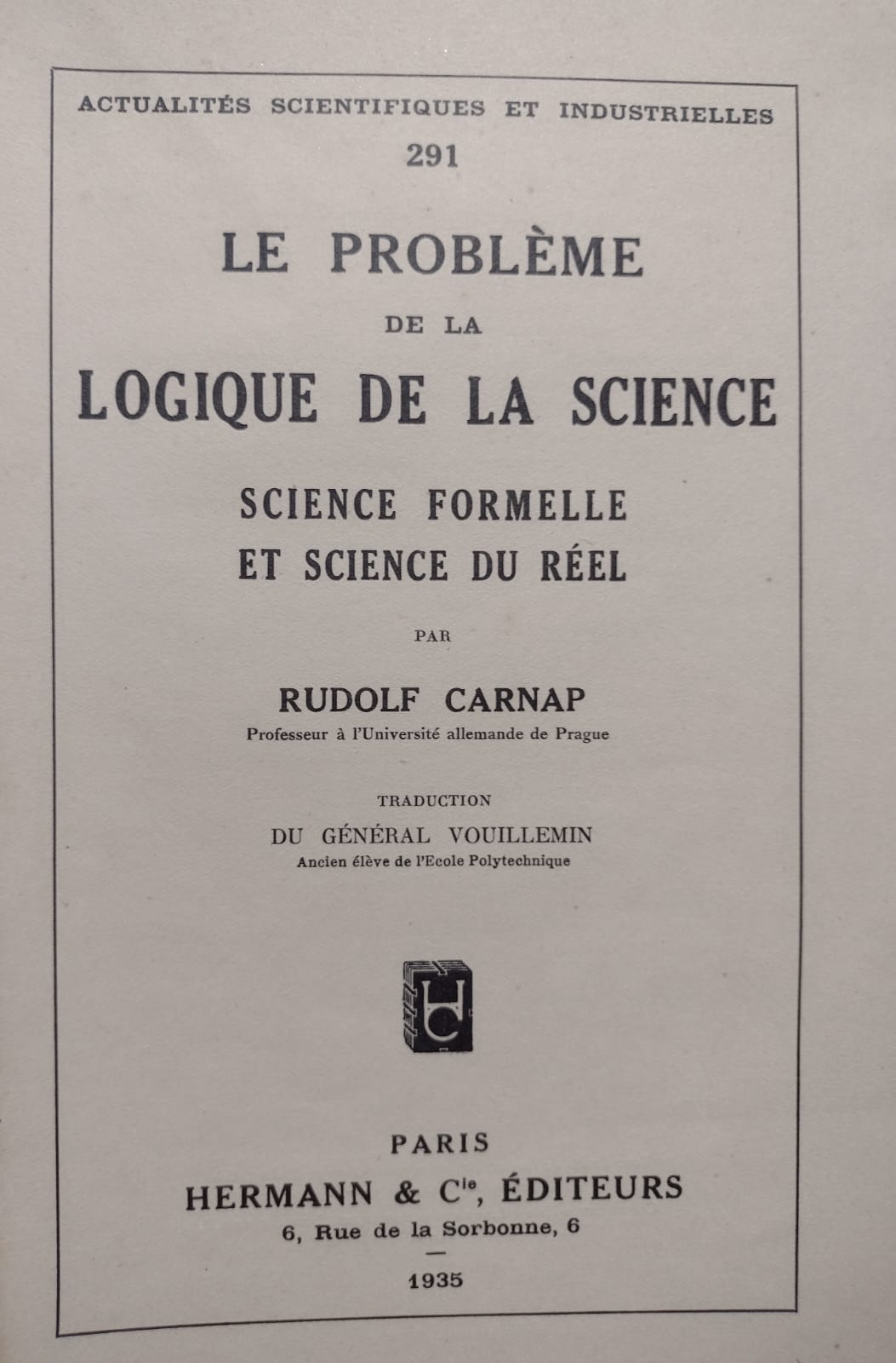 Le Probleme de la Logique de la Science - Science Formelle et Science du Reel - Reencadernado
