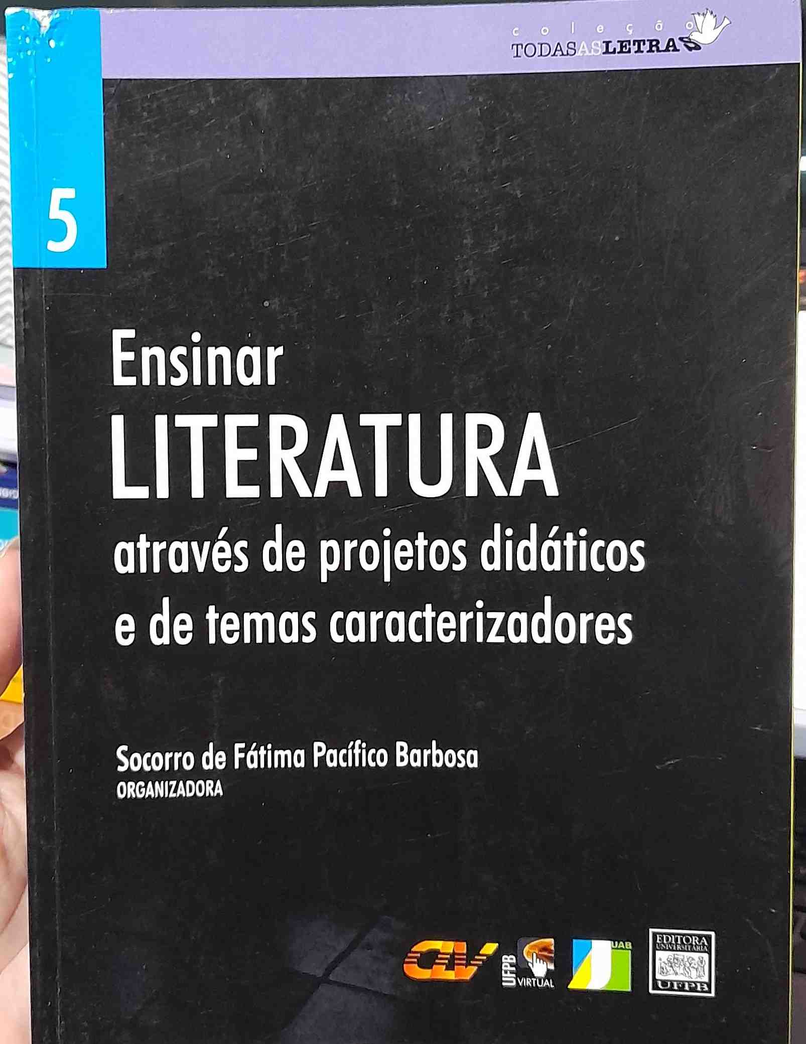 Ensinar Literatura - Atraves De Projetos Didaticos E De Temas Caracterizadores Vol. 5