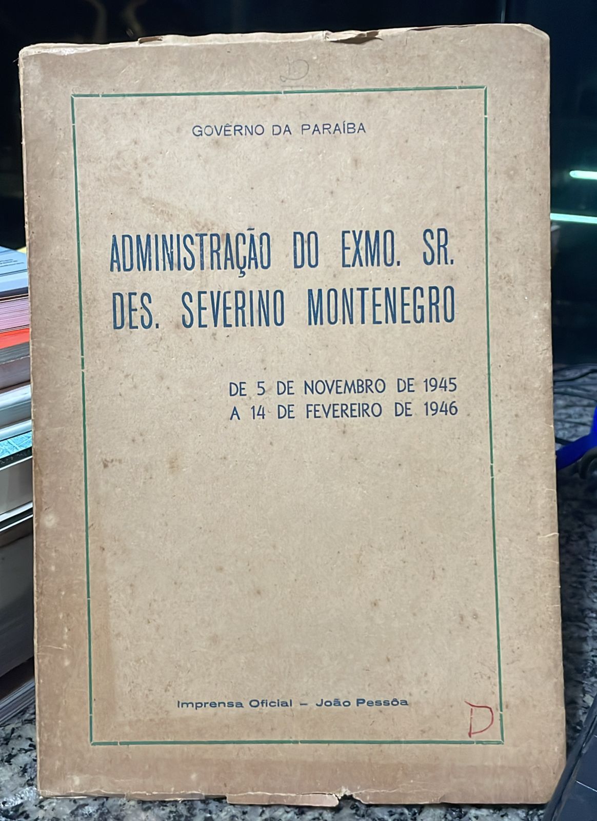 Administracao Do Exmo. Sr. Des. Severino Montenegro - De 5 De Novembro De 1945 A 14 De Fevereiro De 1946
