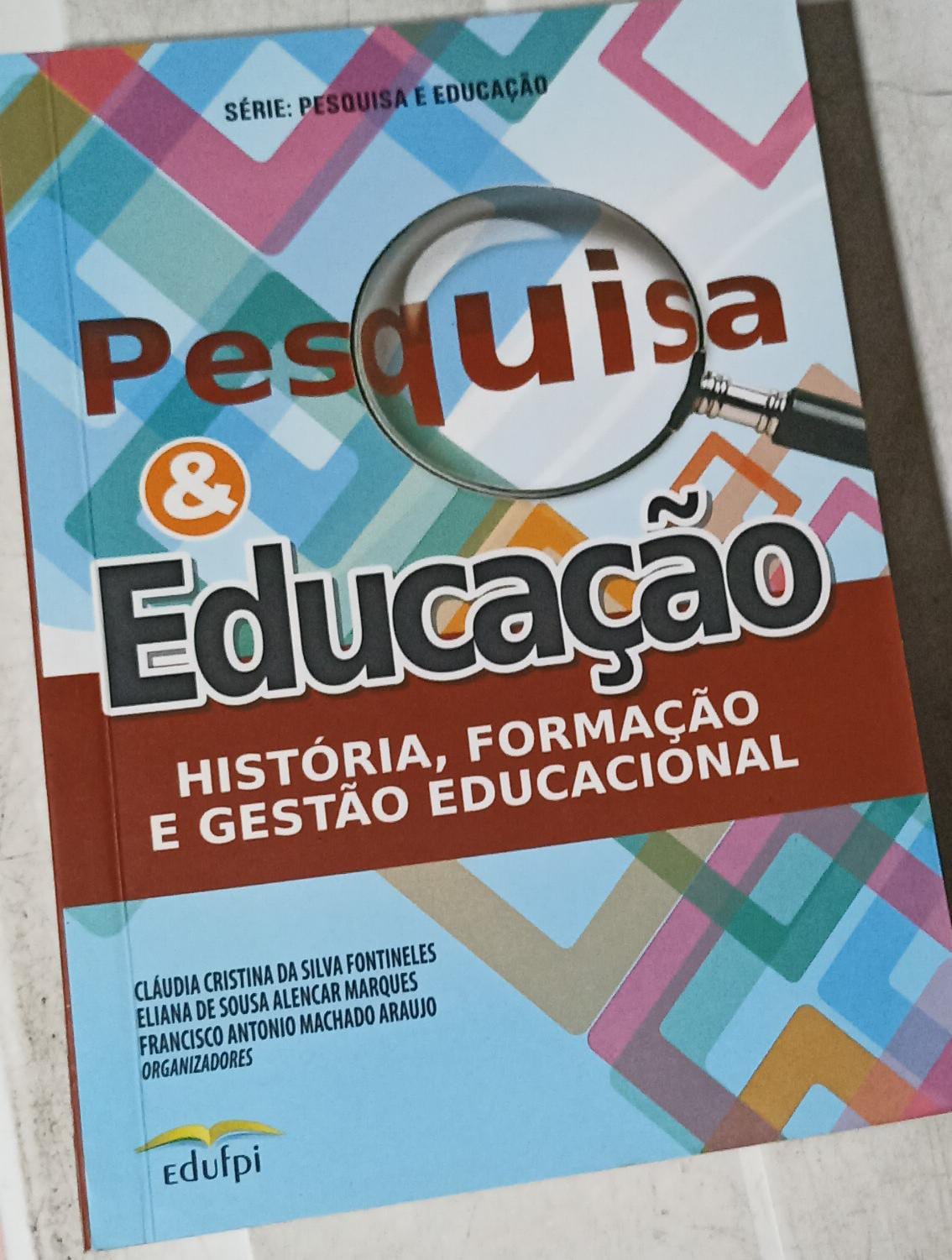 Pesquisa e educacao - Historia, formacao e gestao educacional