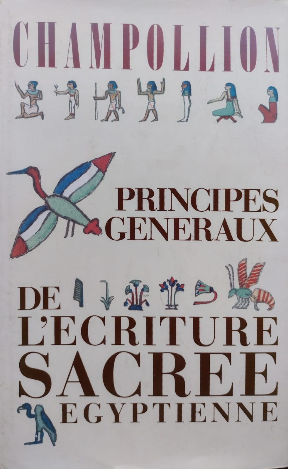 Principes généraux de l'écriture sacrée égyptienne appliquée à la représentation de la langue parlée