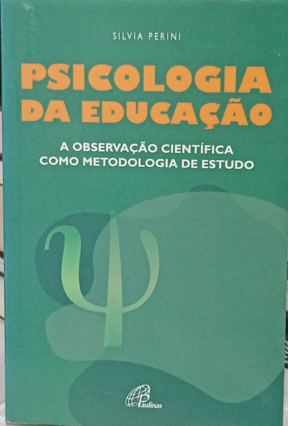 Psicologia Da Educacao - A Observacao Científica Como Metodologia De Estudo