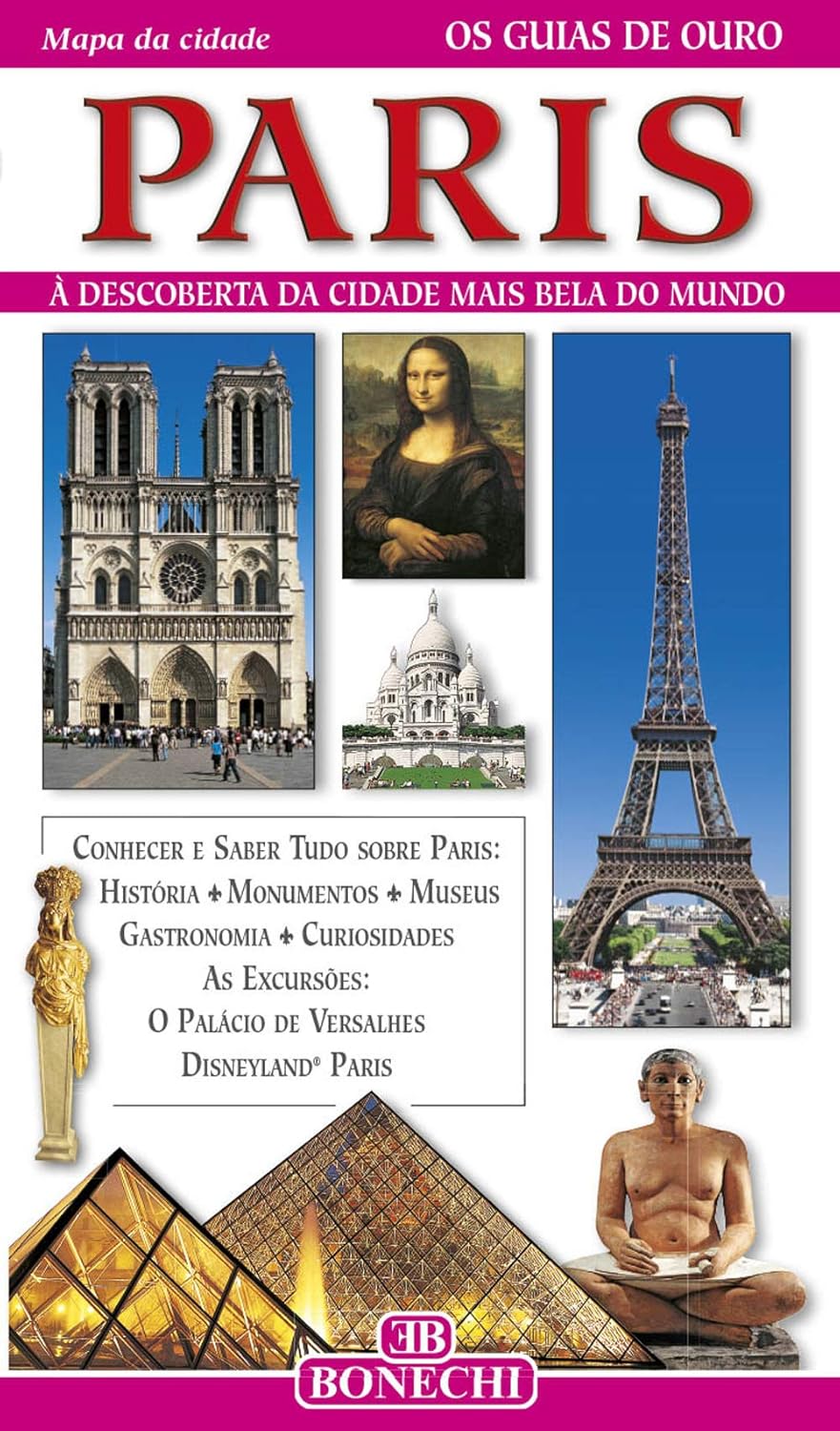 Os guias de ouro Paris - A descoberta da cidade mais bela do mundo