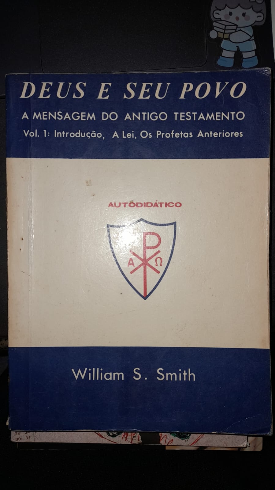Deus e seu povo - A mensagem do antigo testamento Vol. 1 - Introducao, A lei, Os profetas anteriores