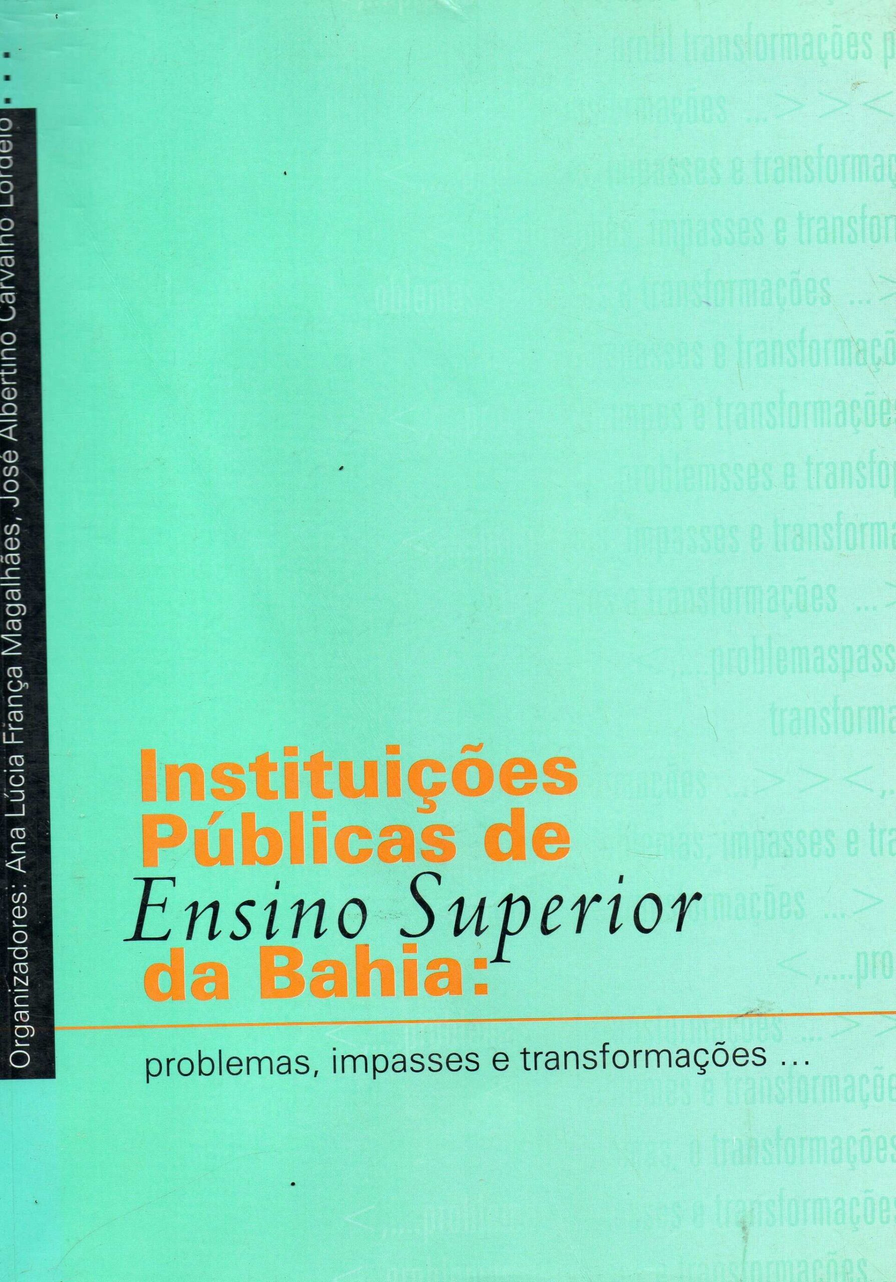 Instituicoes Publicas De Ensino Superior Da Bahia - Problemas, Impasses E Transformacoes
