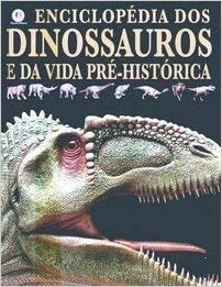 Enciclopedia Dos Dinossauros - E Da Vida Pre-historica