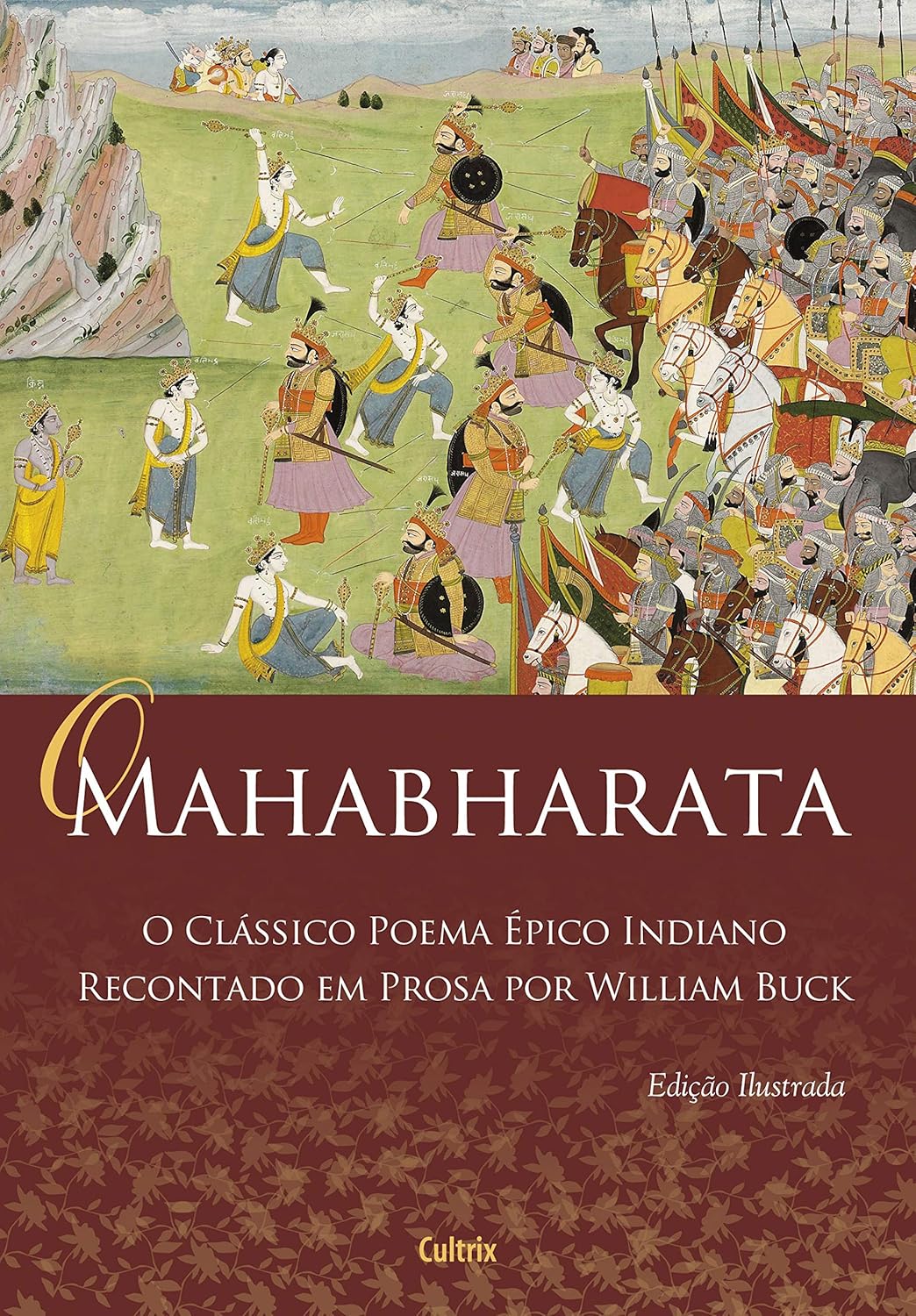 O Mahabharata - O Classico Poema epico Indiano Recontado em Prosa por William Buck