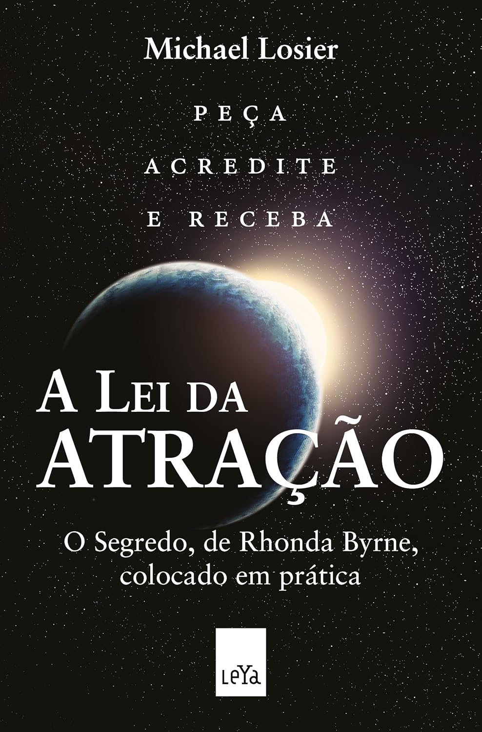 A Lei Da Atracao - O Segredo, de rhonda byrne, colocado em pratica