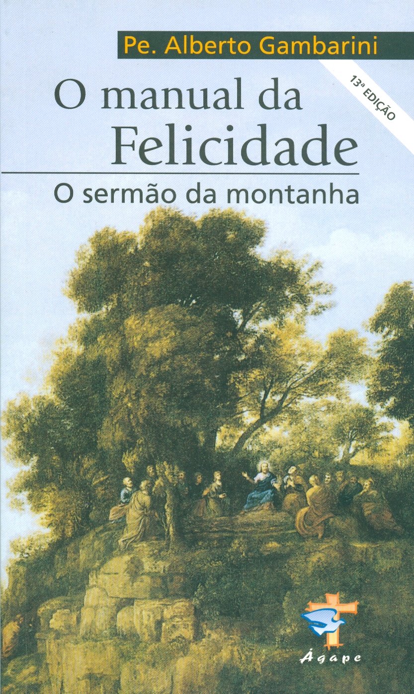 O manual da felicidade - O sermao da montanha