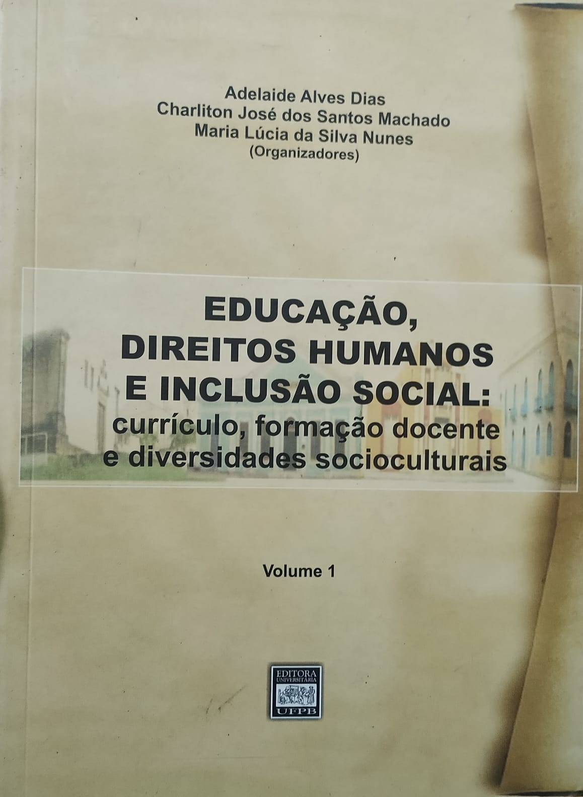 Educacao Direitos Humanos E Inclusao Social - Curriculo Formacao Docente E Diversidade Sociocultural V. 01