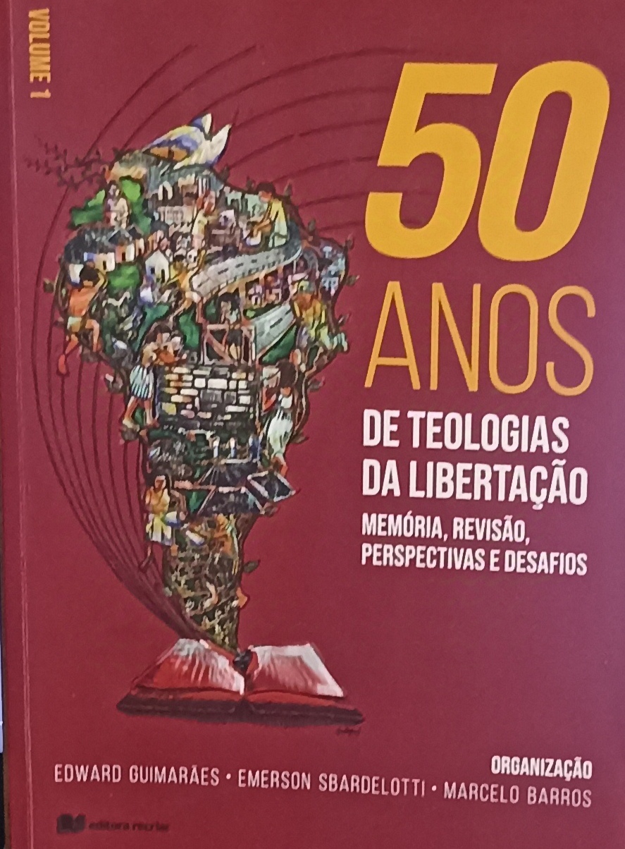 50 anos de teologias da libertacao - Memoria, revisao, perspectivas e desafios - Vol.1