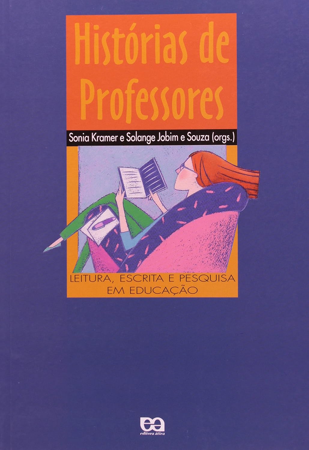 Histórias de Professores - Leitura, Escrita e Pesquisa em Educação