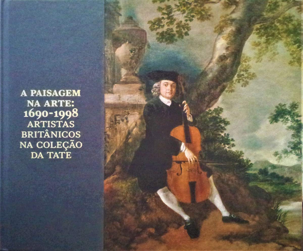A paisagem na arte 1690-1998 - Artistas britanicos na colecao da tate