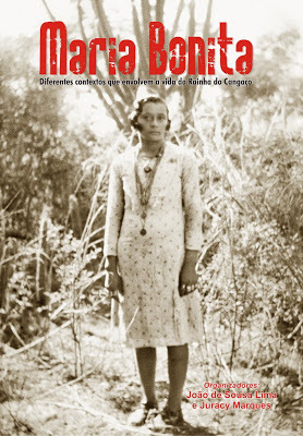 Maria Bonita - Diferentes Contextos Que Envolvem A Vida Da Rainha Do Cangaco