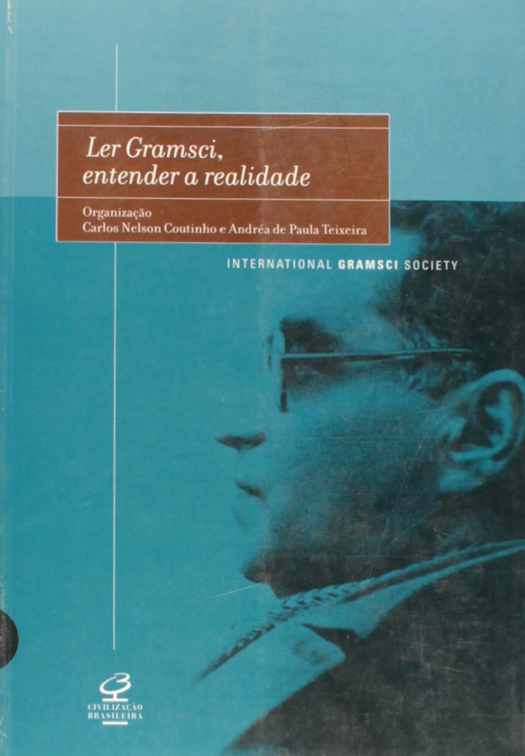 Ler Gramsci - Entender a Realidade