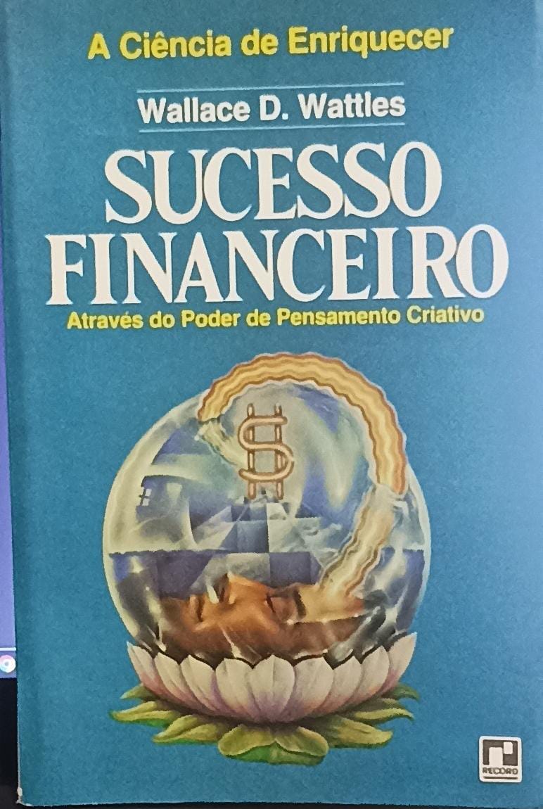 Sucesso financeiro - Atraves do poder de pensamento criativo