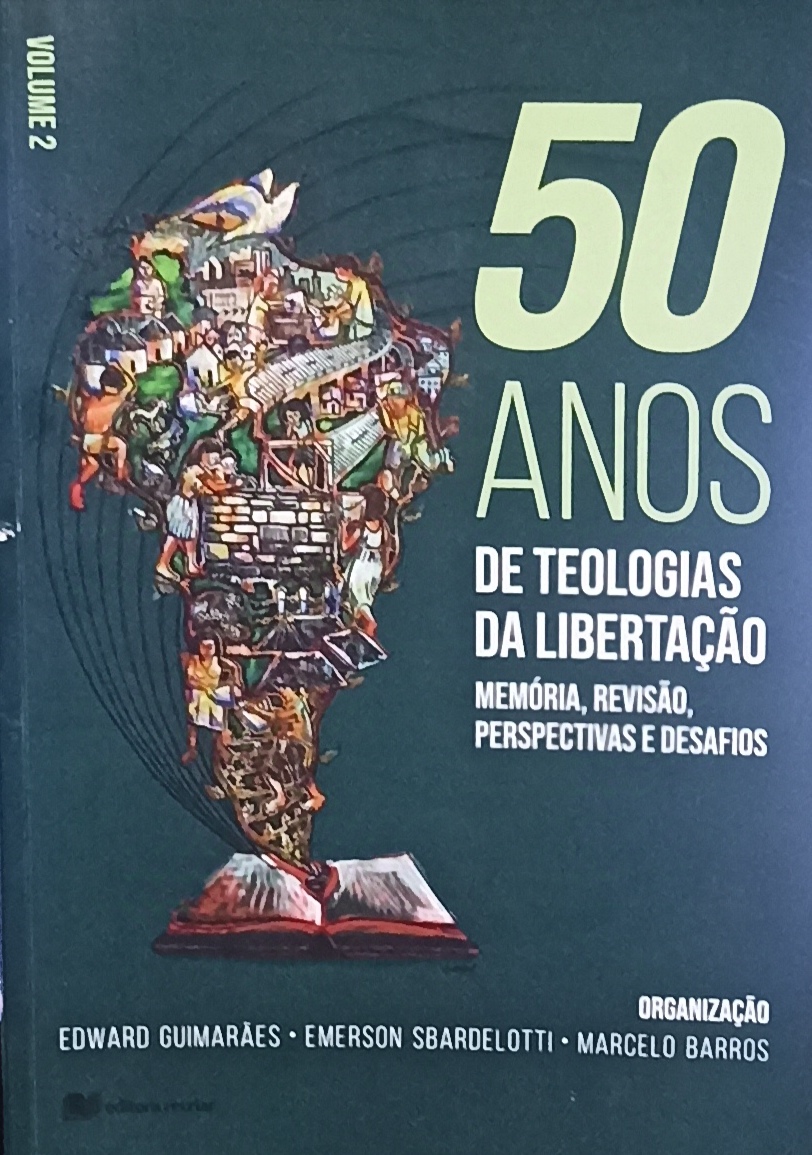 50 Anos De Teologias Da Libertacao - Memoria, revisao, perspectivas e desafios - Vol.2
