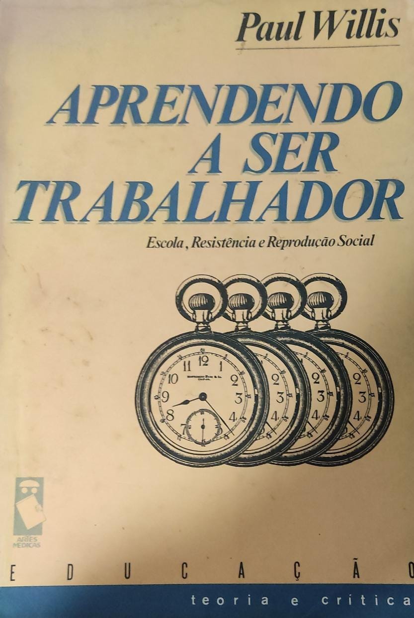 Aprendendo A Ser Trabalhador - Escola Resistencia E Reproducao Social