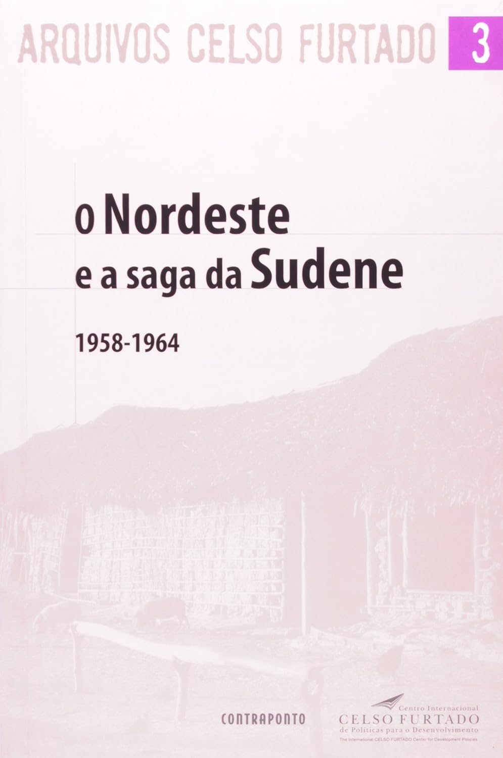 O Nordeste e a Saga da Sudene - 1958-1964