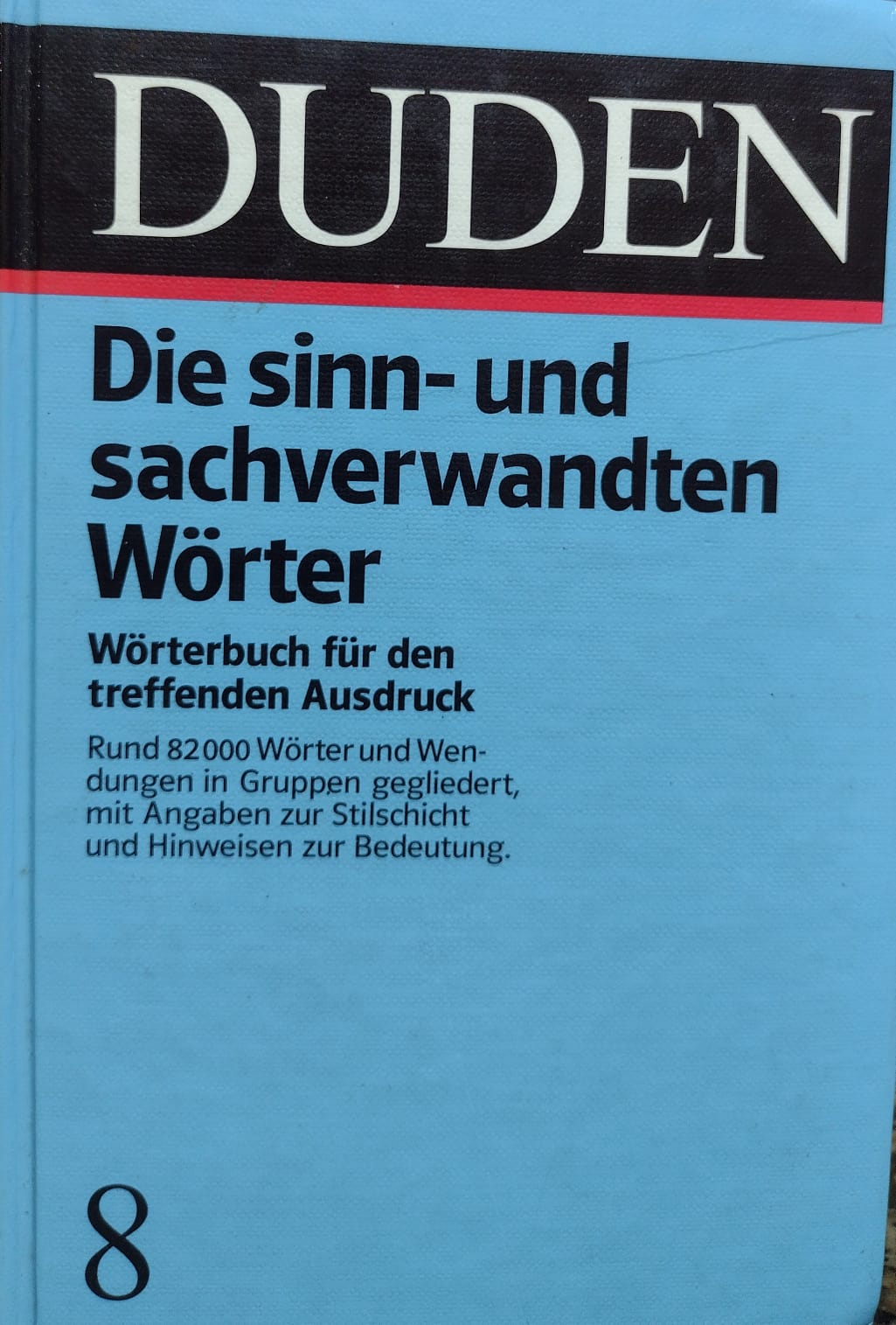 Duden - Sinn- Und Sachverwandten Worter - Worterbuch Der Treffenden Ausdrucke