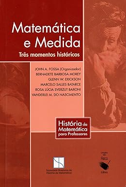 Matemática e Medida - Três momentos históricos