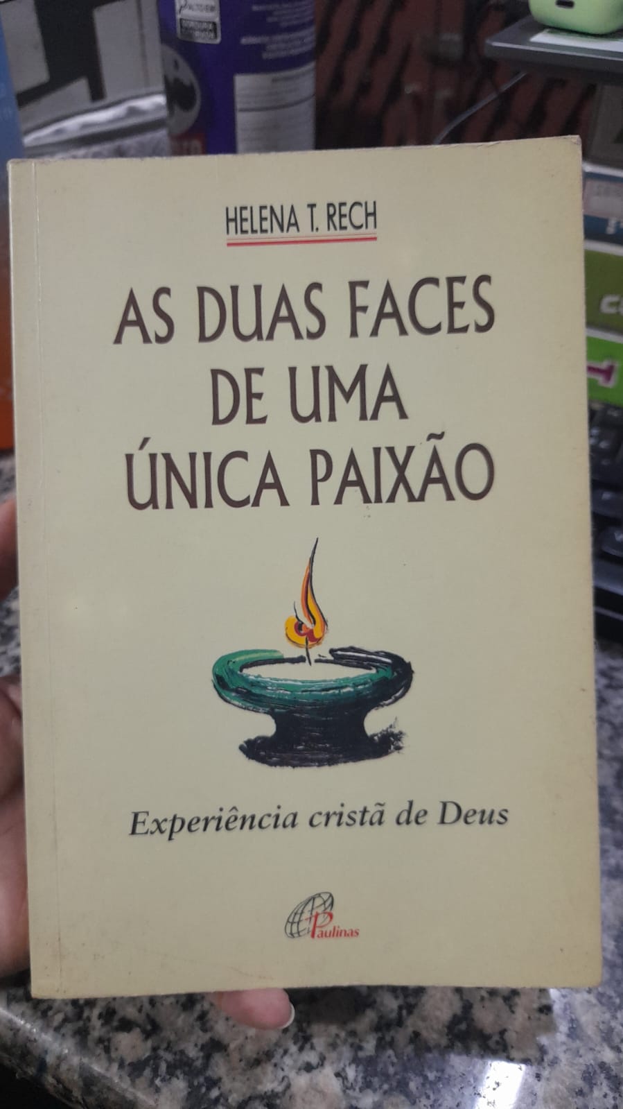 As Duas Faces De Uma Unica Paixao - Experiencia Cristao De Deus