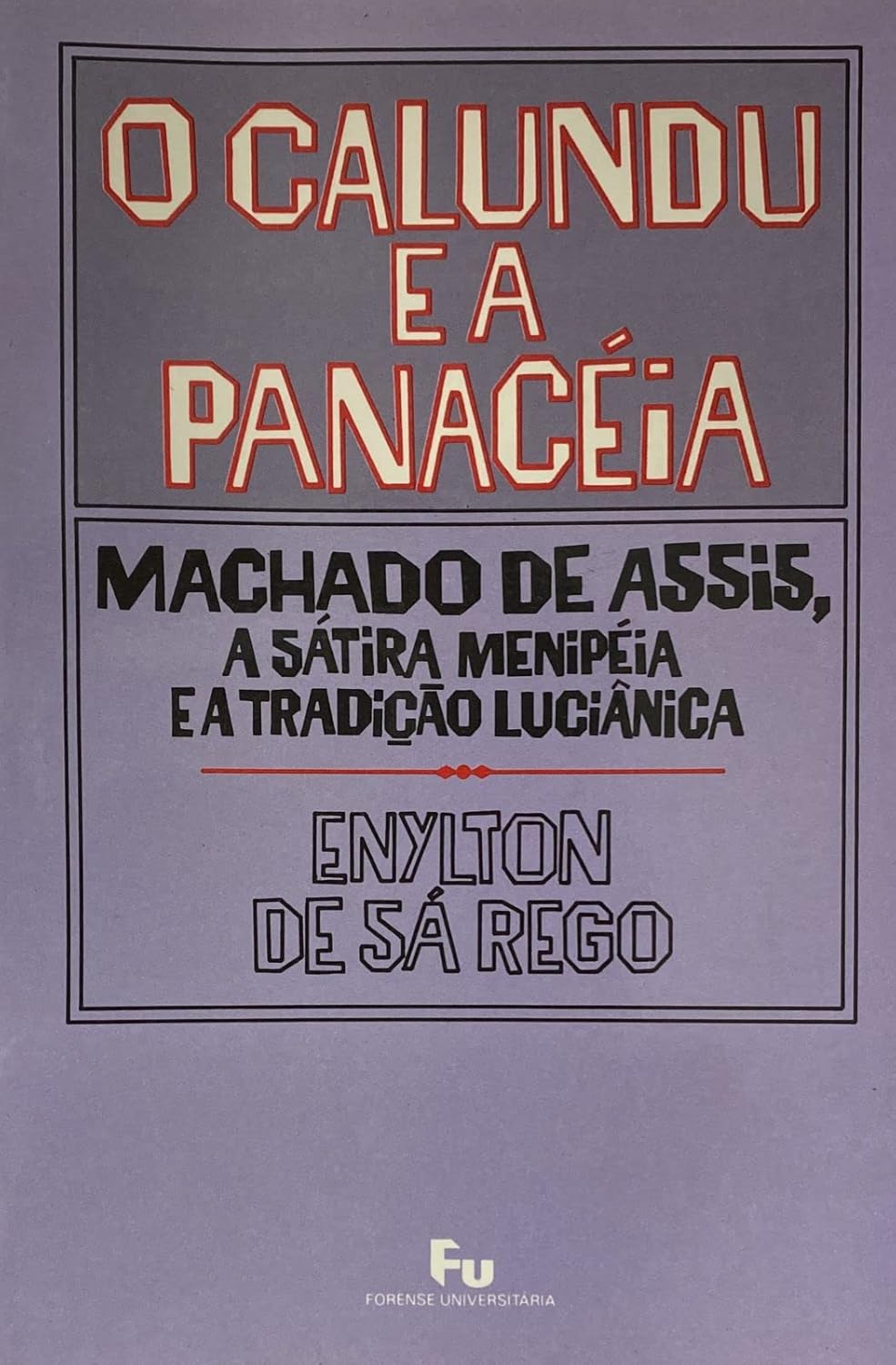 Calundu E A Panaceia, O - Machado De Assis A Satira Menipeia E A Tradicao Lucianica