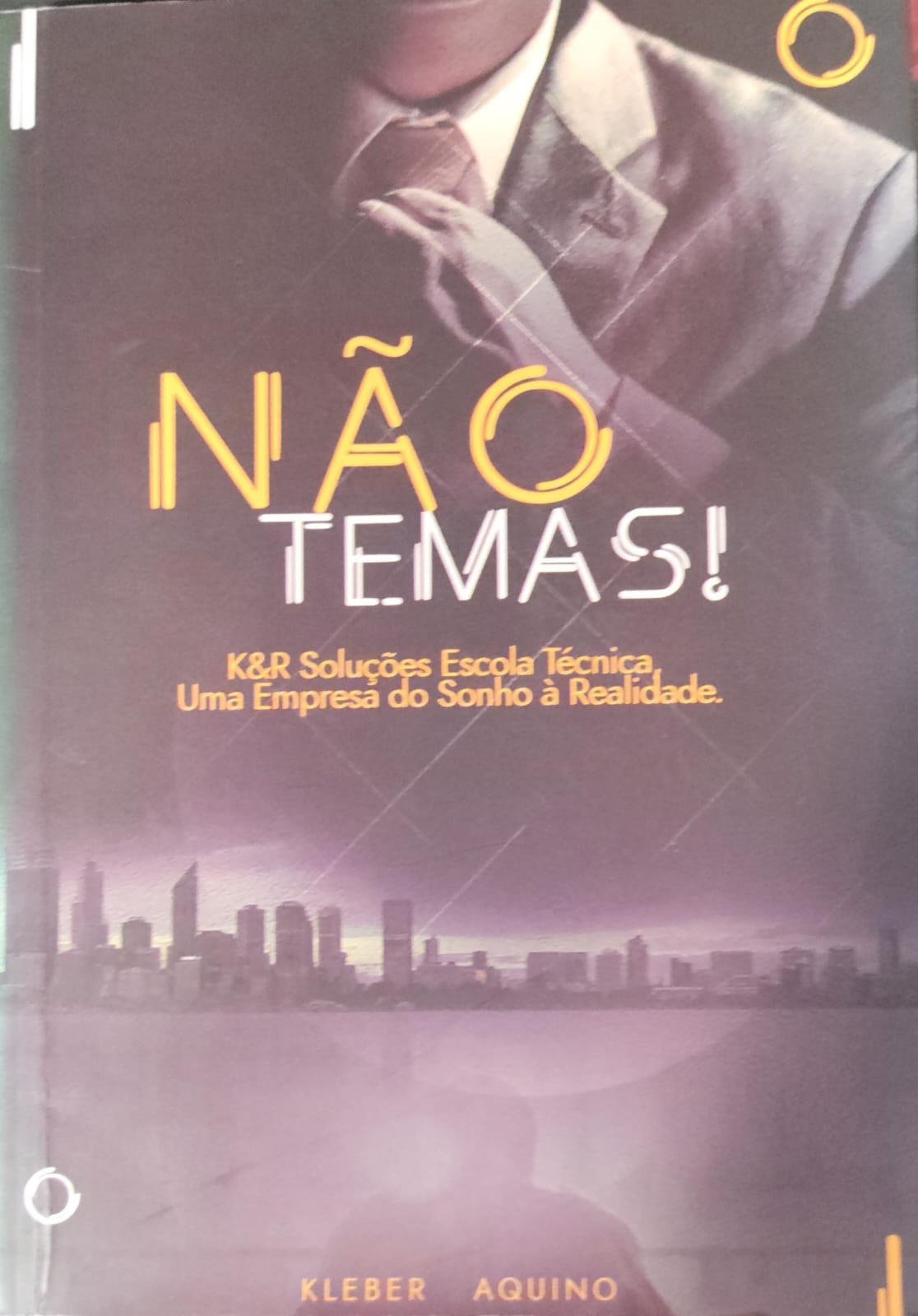 Não Temas: K&R Soluções Escola Tecnica - Uma Empresa do Sonho a Realidade
