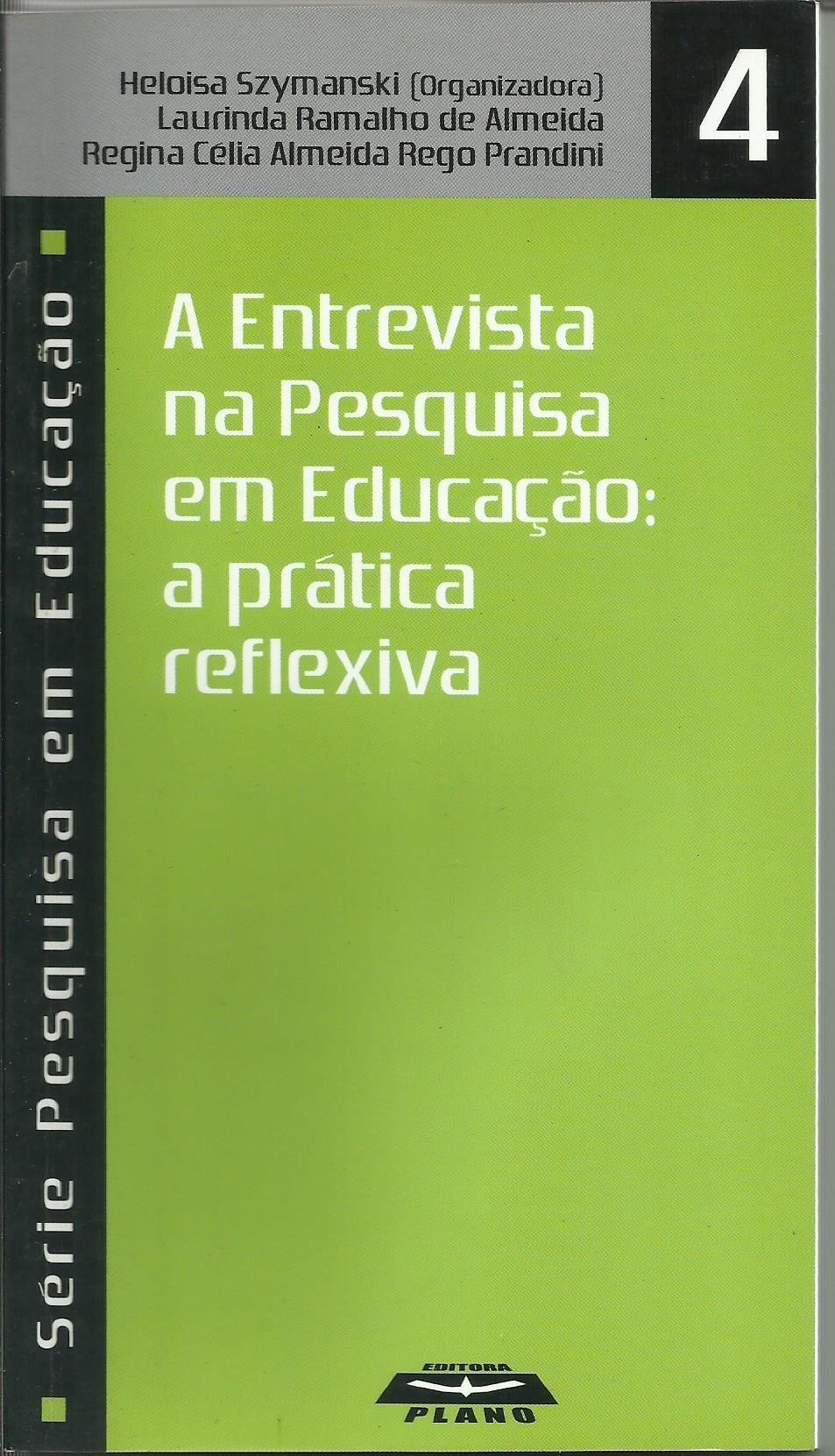 A Entrevista na Pesquisa em Educação: A Prática Reflexiva