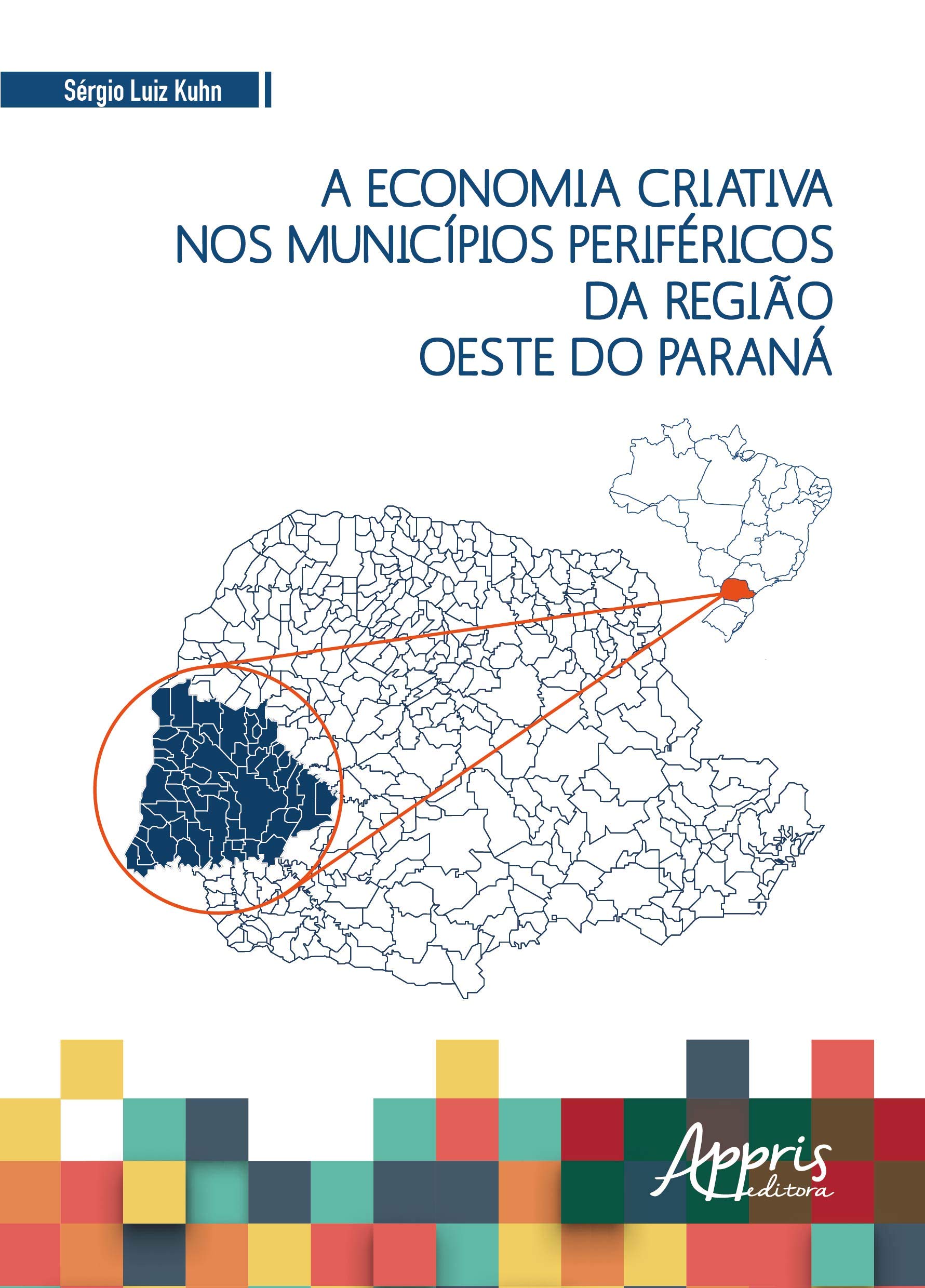 A Economia Criativa Nos Municípios Periféricos Da Região Oeste Do Paraná
