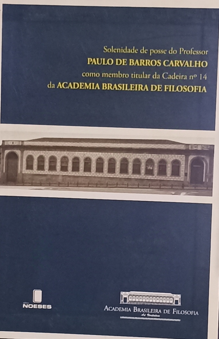 Solenidade de posse do professor paulo de barros carvalho como membro titular da cadeira n°14 da academia brasileira de filosofia