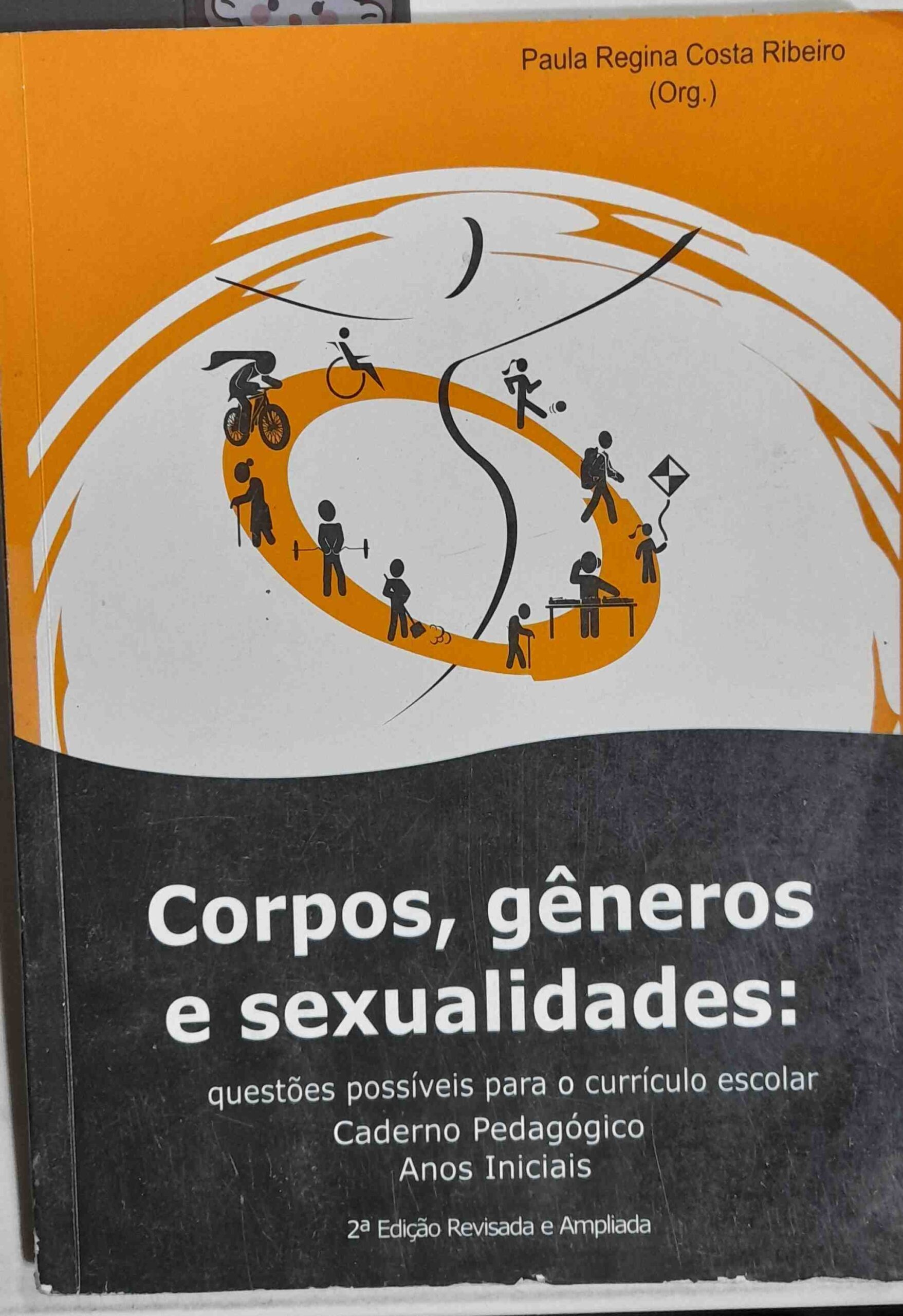 Corpos, Generos e Sexualidades - Questoes Possiveis Para O Curriculo Escolar / Caderno Pedagogico Anos Iniciais