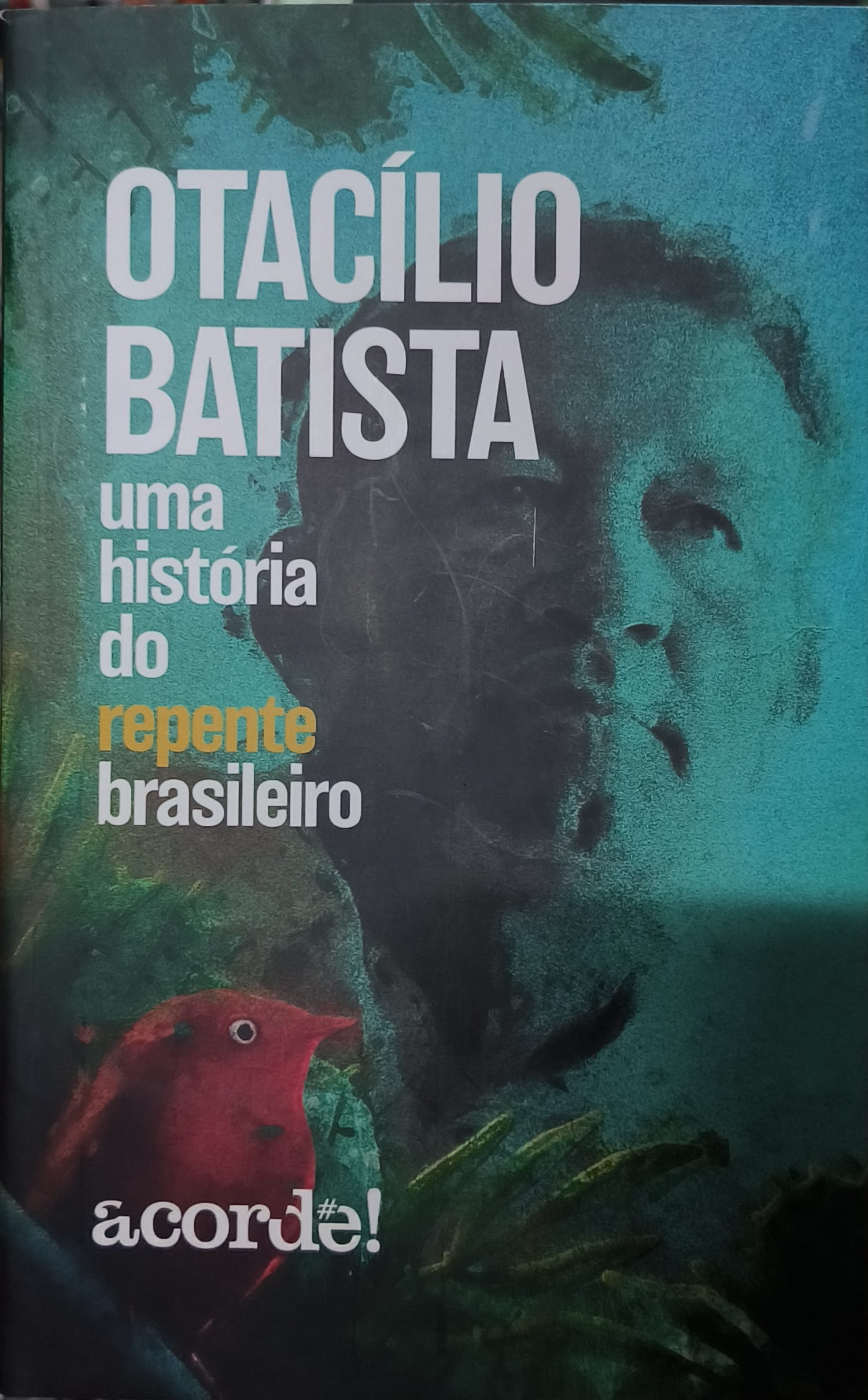 Otacílio Batista - Uma história do repente brasileiro