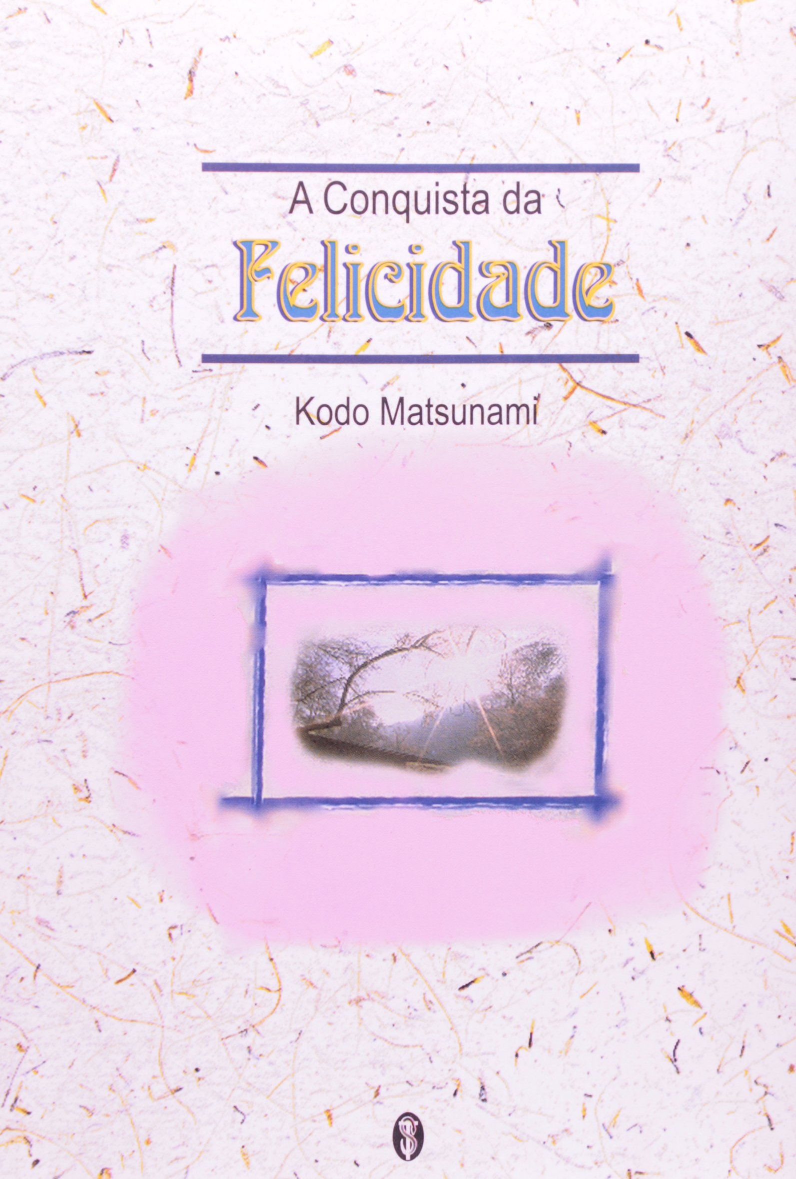 A Conquista Da Felicidade