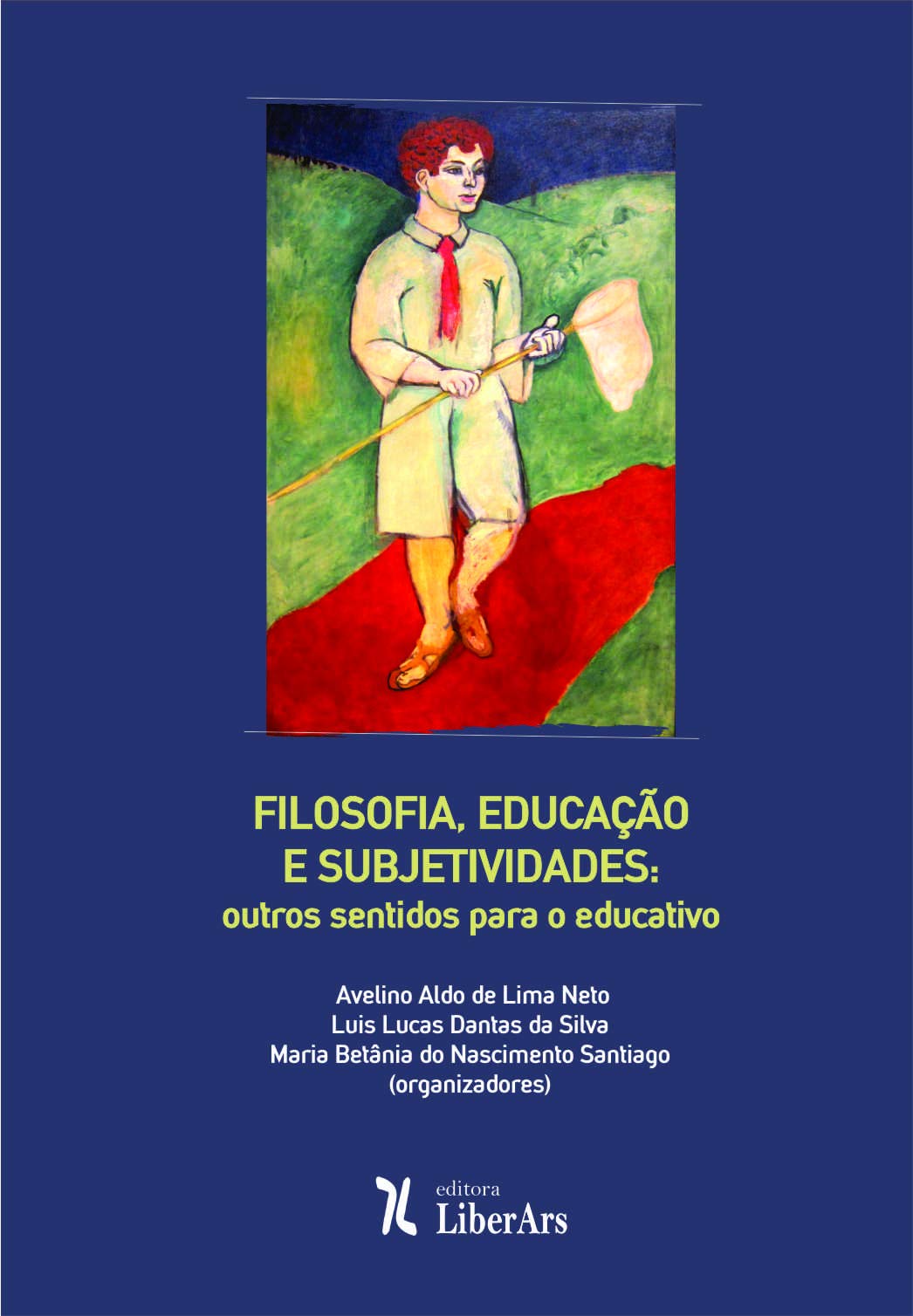 Filosofia, Educação e Subjetividades - Outros Sentidos Para o Educativo