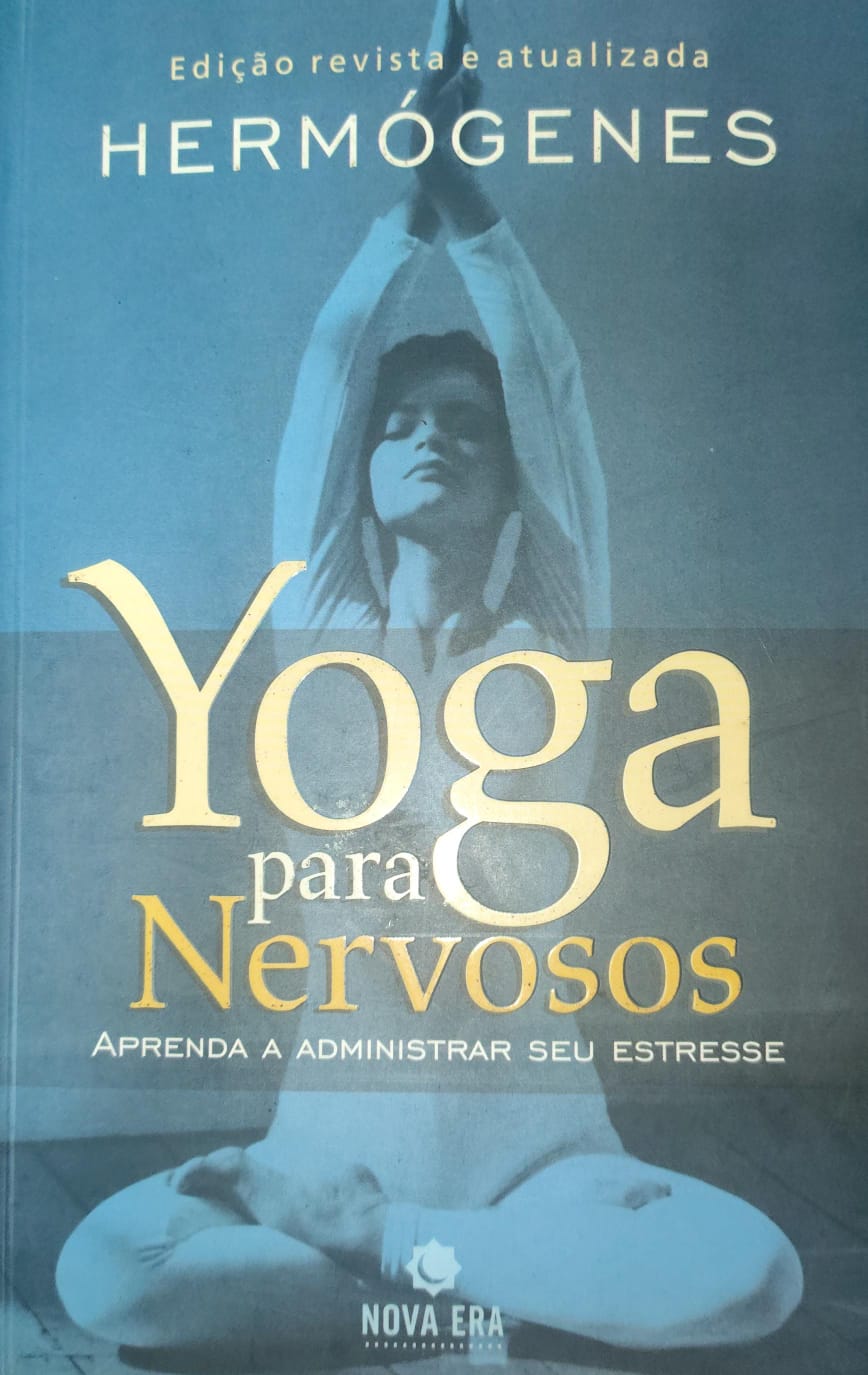 Yoga Para Nervosos - Aprenda a Administrar Seu Estresse