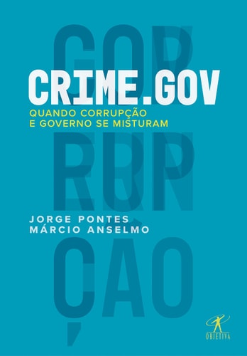 Crime.Gov. Quando Corrupcao e Governo Se Misturam