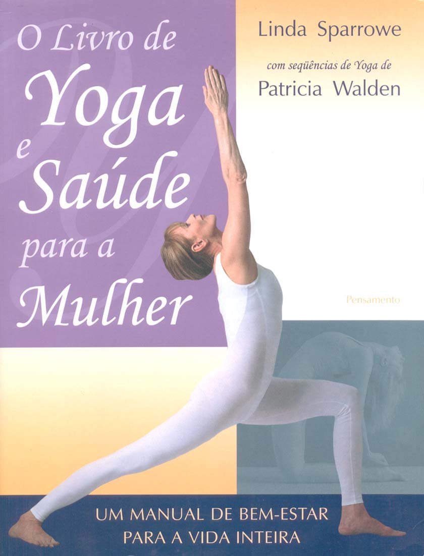 O Livro de Yoga e Saude Para a Mulher