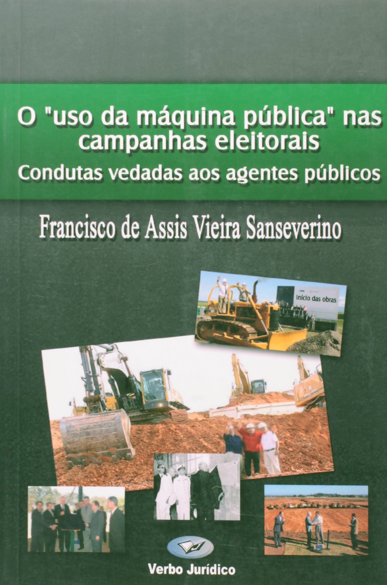 O Uso Da Maquina Publica Nas Campanhas Eleitorais - As condutas vedadas aos agentes publicos