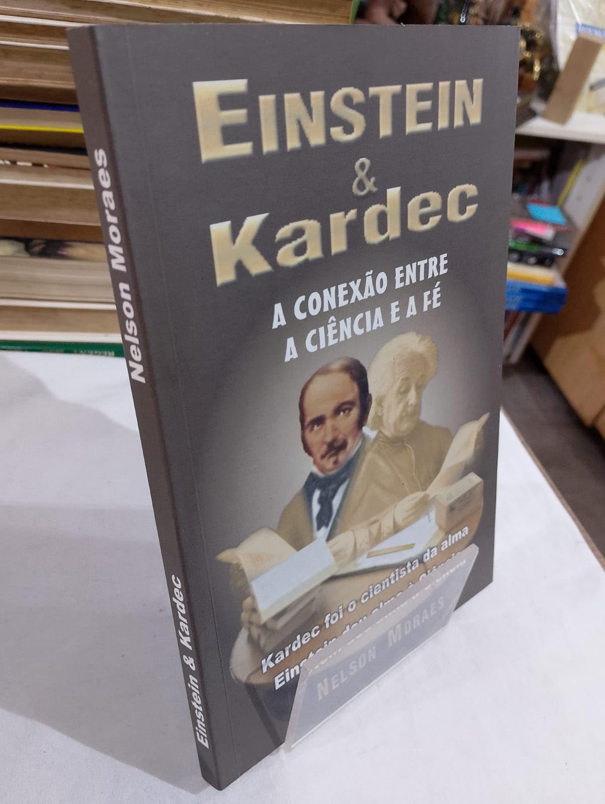 Einstein & Kardec - A Conexão Entre a Ciência e a Fé