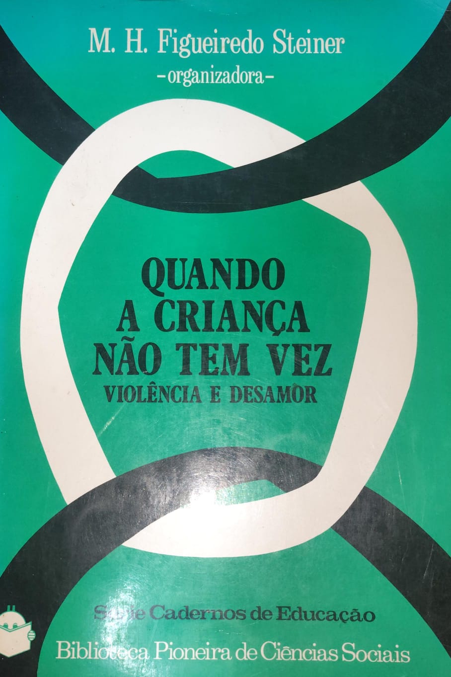 Quando A Crianca Nao Tem Vez - Violencia E Desamor