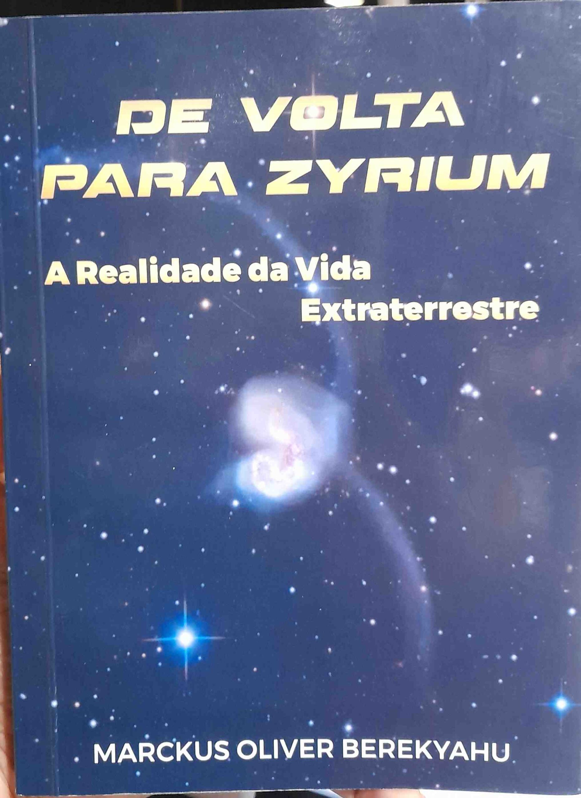 De Volta Para zyrium - A Realidade Da Vida Extraterrestre