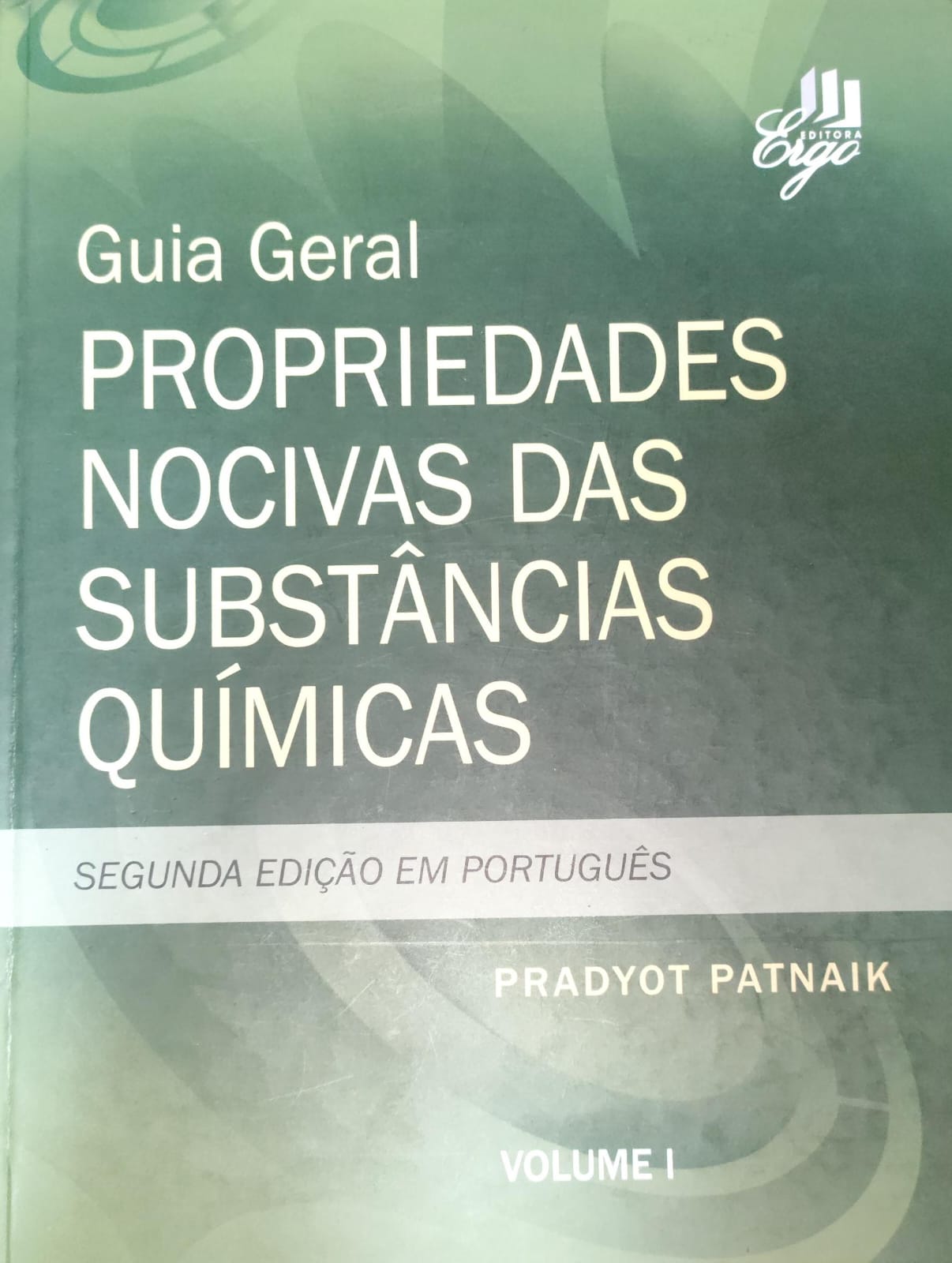Guia Geral Propriedades Nocivas das Substâncias Químicas Volume 1