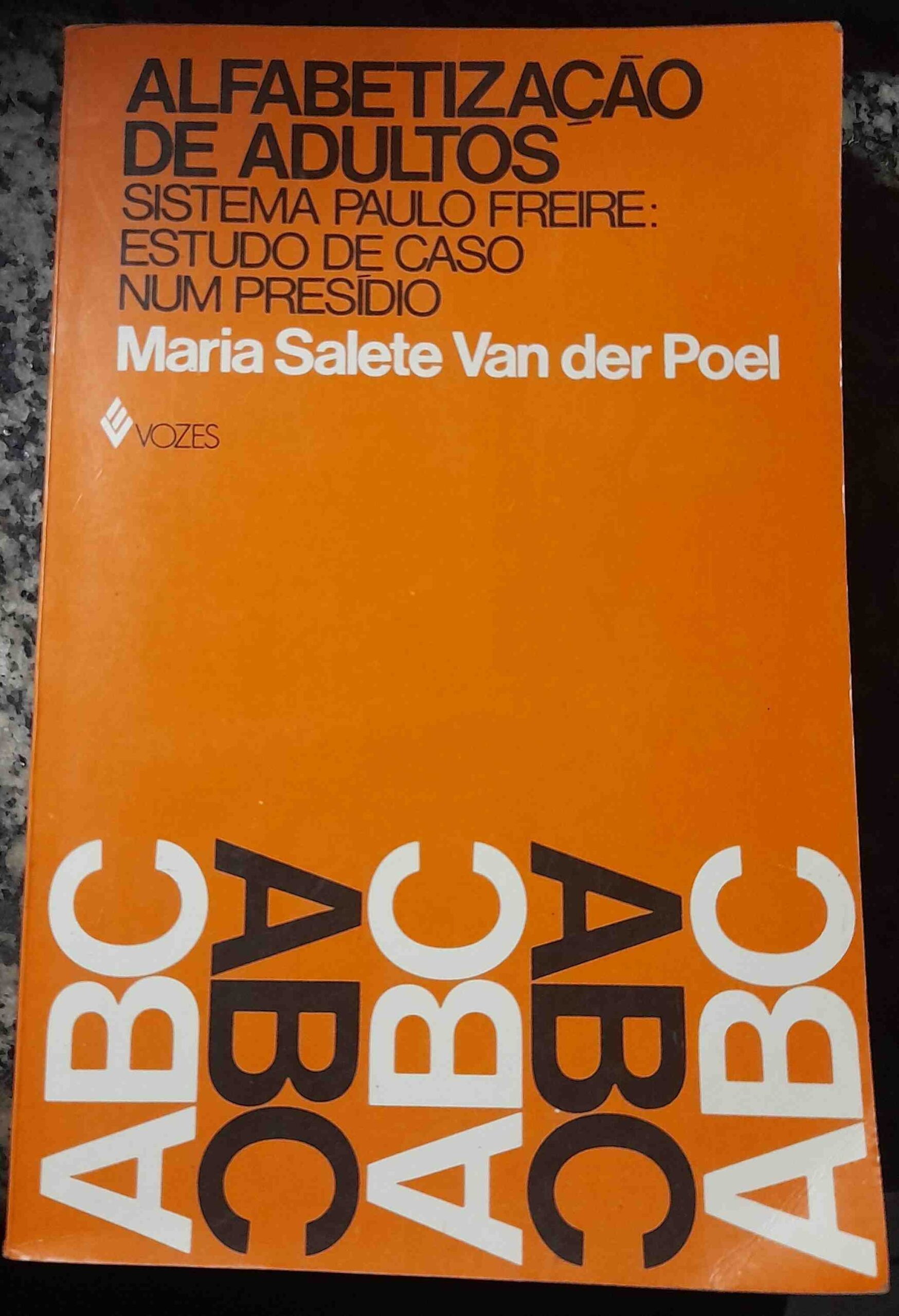 Alfabetizacao de Adultos Sistema Paulo Freire - Estudo de Caso Num Presidio