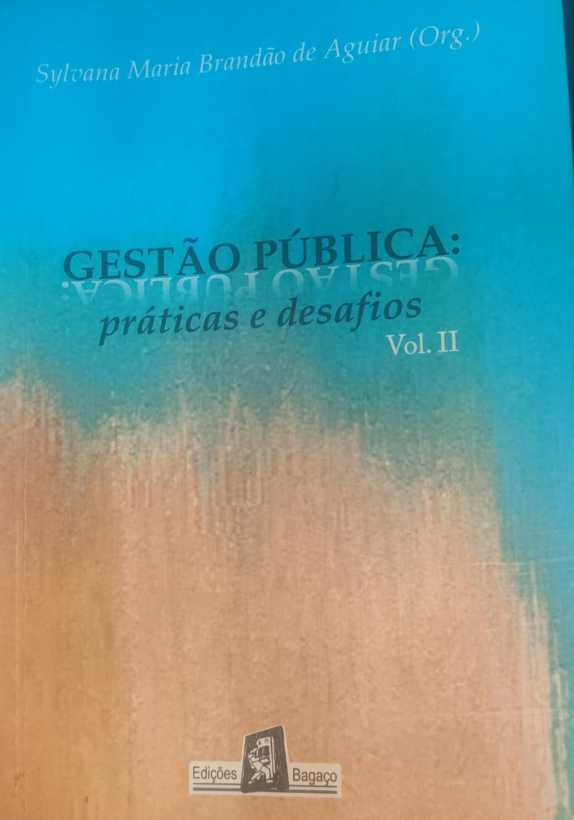 Gestão Pública: Práticas e Desafios - Vol. II