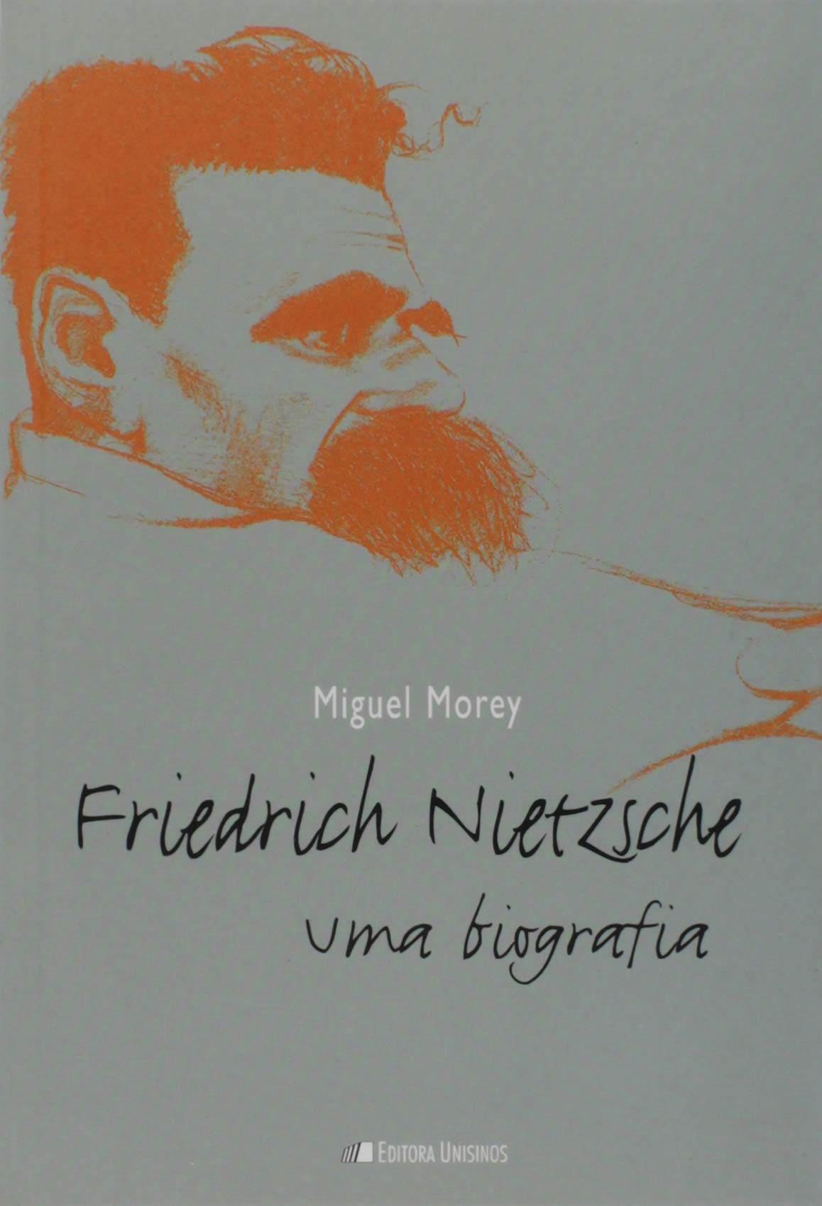 Friedrich Nietzsche - Uma Biografia