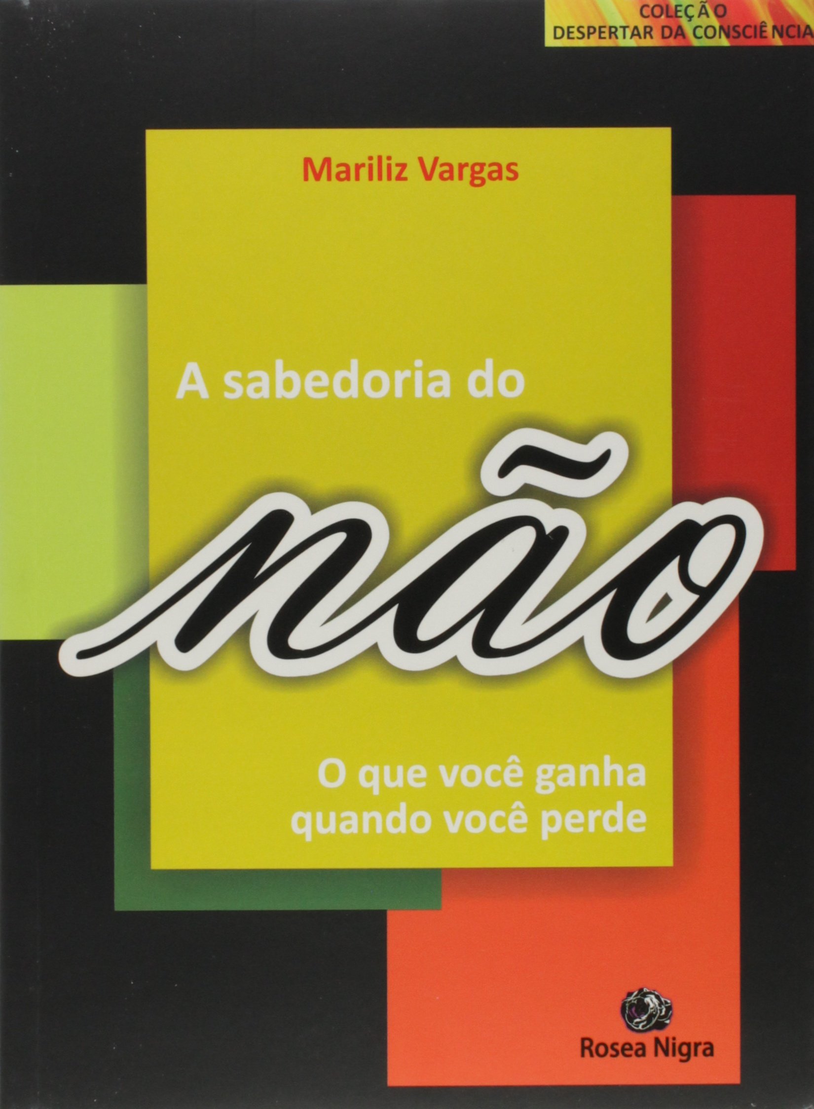 A Sabedoria do Não - O que Você Ganha Quando Você Perde