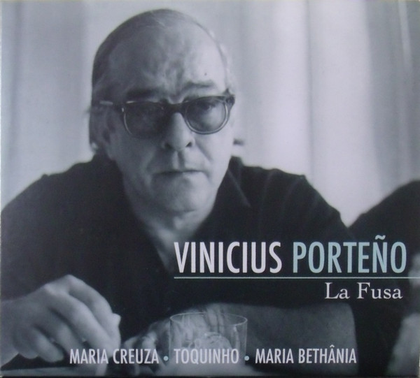 Vinicius De Moraes, Maria Creuza, Toquinho, Maria Bethânia — Vinicius Porteño - La Fusa