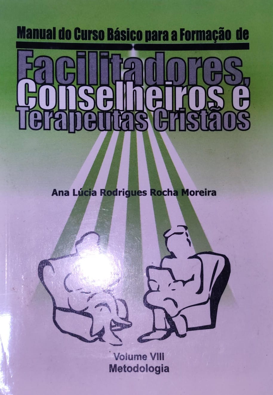 Manual Do Curso Basico Para A Formacao v. 08 De Facilitadores Conselheiros E Terapeutas Cristaos